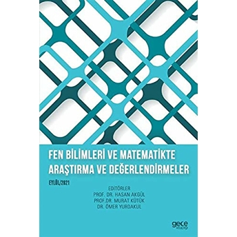 Fen Bilimleri Ve Matematikte Araştırma Ve Değerlendirmeler - Hasan Akgül