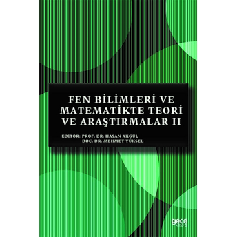 Fen Bilimleri Ve Matematikte Teori Ve Araştırmalar 2 - Hasan Akgül