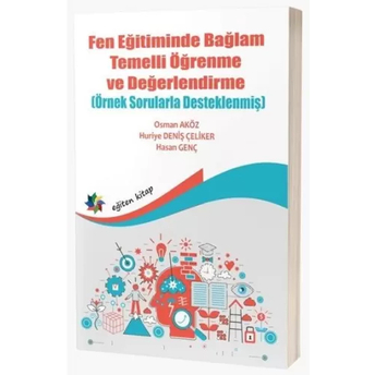 Fen Eğitiminde Bağlam Temelli Öğrenme Ve Değerlendirme Osman Aköz