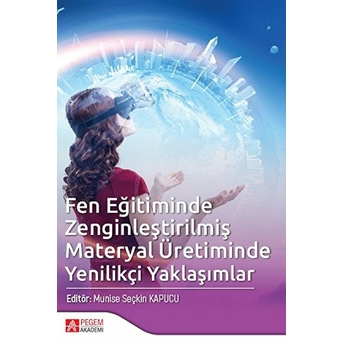 Fen Eğitiminde Zenginleştirilmiş Materyal Üretiminde Yenilikçi Yaklaşımlar - Irfan Süral