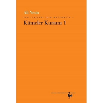 Fen Liseleri Için Matematik 1 - Kümeler Kuramı 1 Ali Nesin