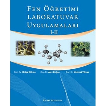 Fen Öğretimi Laboratuvar Uygulamaları 1-2-Ilbilge Dökme