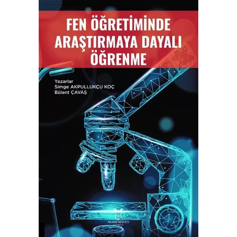 Fen Öğretiminde Araştırmaya Dayalı Öğrenme - Bülent Çavaş