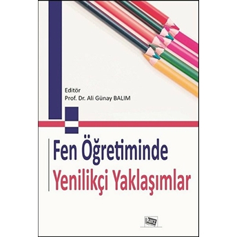 Fen Öğretiminde Yenilikçi Yaklaşımlar Ali Günay Balım