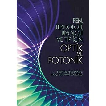 Fen Teknoloji Biyoloji Ve Tıp Için Optik Ve Fotonik Fevzi Köksal