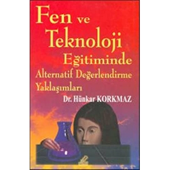 Fen Ve Teknoloji Eğitiminde Alternatif Değerlendirme Yaklaşımları