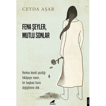 Fena Şeyler, Mutlu Sonlar Ceyda Aşar