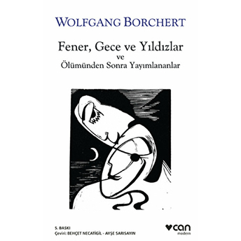 Fener, Gece Ve Yıldızlar Ve Ölümünden Sonra Yayınlananlar Wolfgang Borchert