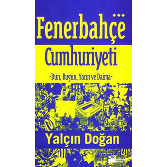 Fenerbahçe Cumhuriyeti Yalçın Doğan