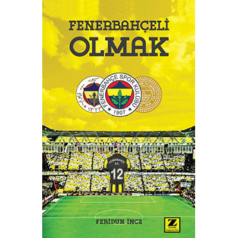 Fenerbahçeli Olmak Feridun Ince