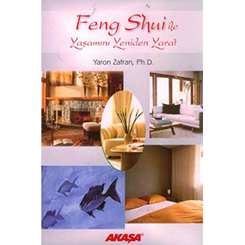 Feng Shui Ile Yaşamını Yeniden Yarat Yaron Zafran