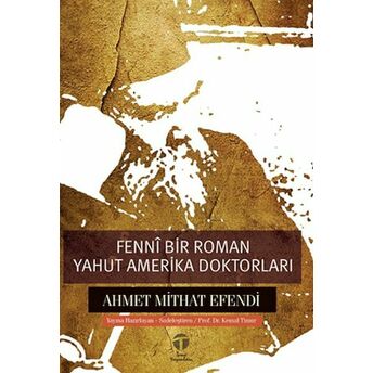 Fennî Bir Roman Yahut Amerika Doktorları Ahmet Mithat Efendi