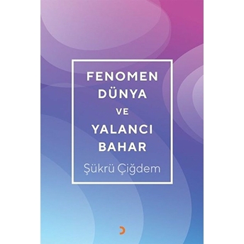 Fenomen Dünya Ve Yalancı Bahar Şükrü Çiğdem