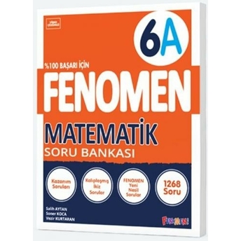 Fenomen Okul Yayınları 6. Sınıf Matematik A Fenomen Soru Bankası Soner Koca