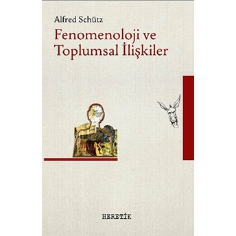 Fenomenoloji Ve Toplumsal Ilişkiler Alfred Schütz