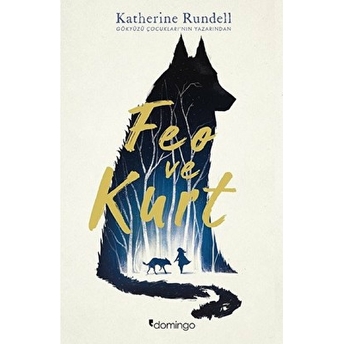 Feo Ve Kurt (Ciltli) Katherine Rundell