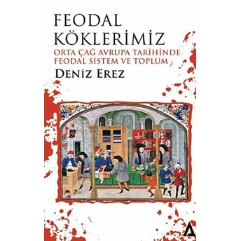 Feodal Köklerimiz Deniz Erez