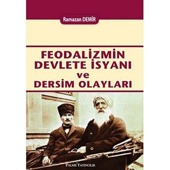 Feodalizmin Devlete Isyanı Ve Dersim Olayları Ramazan Demir