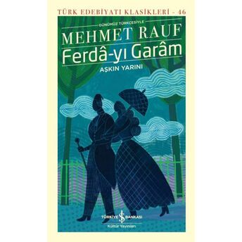 Ferdâ-Yı Garâm-Aşkın Yarını - Türk Edebiyatı Klasikleri(Şömizli) Mehmet Rauf