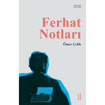 Ferhat Notları Ömer Çelik