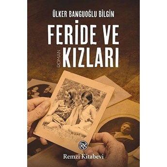 Feride Ve Kızları Ülker Banguoğlu Bilgin