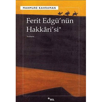 Ferit Edgü’nün Hakkari’si Mahmure Kahraman