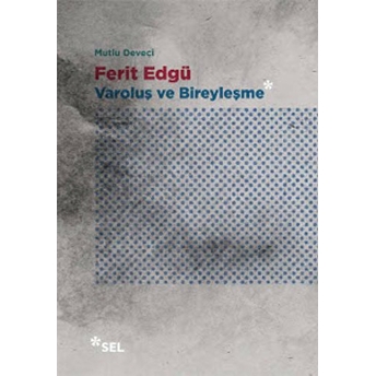 Ferit Edgü - Varoluş Ve Bireyleşme Mutlu Deveci