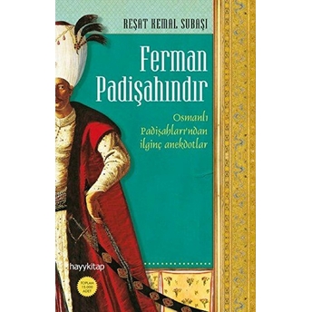 Ferman Padişahındır Reşat Kemal Subaşı