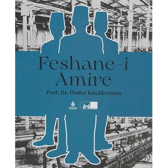 Feshane-I Amire Önder Küçükerman