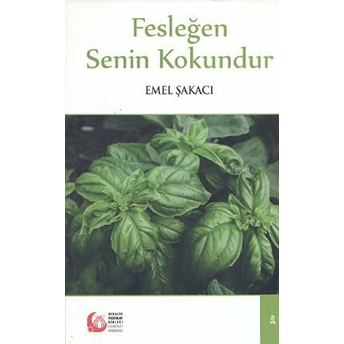 Fesleğen Senin Kokundur Emel Şakacı