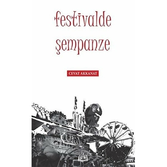 Festivalde Şempanze - Cevat Akkanat