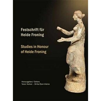 Festschrift Für Heide Froning / Studies In Honour Of Heide Froning Ciltli Britta Özen