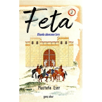 Feta 2 - Efsunlu Akıncının Sırrı Mustafa Eser