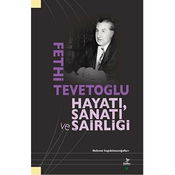 Fethi Tevetoğlu - Hayatı, Sanatı Ve Şairliği Beşir Fuad