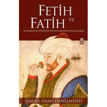 Fetih Ve Fatih Ismail Hami Danişmend