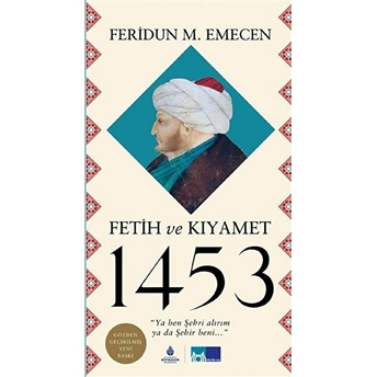 Fetih Ve Kıyamet 1453 Feridun M. Emecen