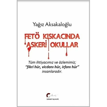 Fetö Kıskacında Askeri Okullar Yağız Aksakaloğlu