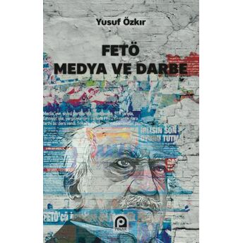 Fetö Medya Ve Darbe Yusuf Özkır