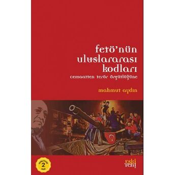 Fetö’nün Uluslararası Kodları Mahmut Aydın