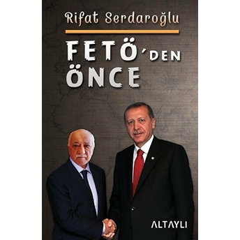 Fetö'Den Önce Rifat Serdaroğlu