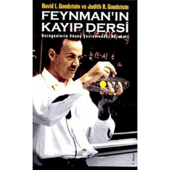 Feynman’ın Kayıp Dersi Gezegenlerin Güneş Çevresindeki Hareketi Ciltli David L. Goodstein