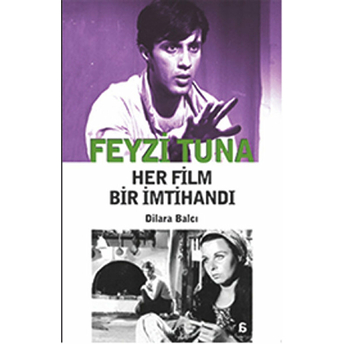 Feyzi Tuna - Her Film Bir Imtihandı Dilara Balcı