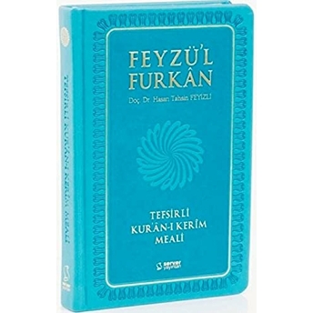 Feyzü'l Furkan Tefsirli Kur'an-I Kerim Meali (Cep Boy - Sadece Meal - Ciltli - Turkuaz) Hasan Tahsin Feyizli