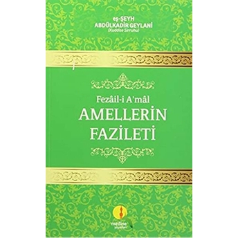 Fezail-I Amal Amellerin Fazileti-Abdülkadir Geylani