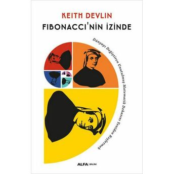 Fibonacci’nin Izinde - Dünyayı Değiştiren Unutulmuş Matematik Dehasını Yeniden Keşfetmek Keith Devlin