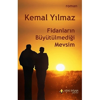 Fidanların Büyütülmediği Mevsim Kemal Yılmaz