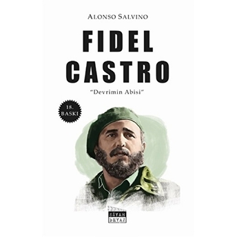 Fidel Castro - Devrimin Abisi Alonso Salvino