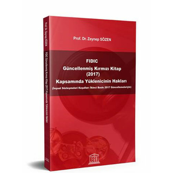 Fıdıc Güncellenmiş Kırmızı Kitap (2017) Kapsamında Yüklenicinin Hakları Zeynep Sözen