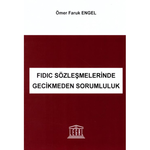 Fıdıc Sözleşmelerinde Gecikmeden Sorumluluk Ömer Faruk Engel