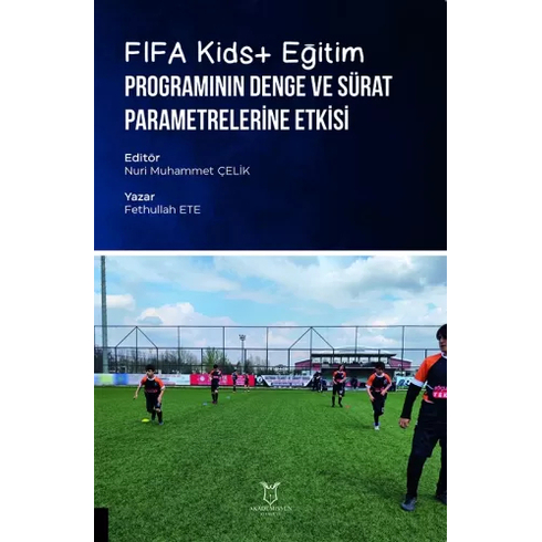 Fıfa Kids Ve Eğitim Programının Denge Ve Sürat Parametrelerine Etkisi Fethullah Ete